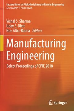 portada Manufacturing Engineering: Select Proceedings of Cpie 2018 (en Inglés)