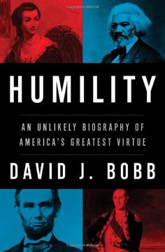 portada Humility: An Unlikely Biography of America's Greatest Virtue (in English)