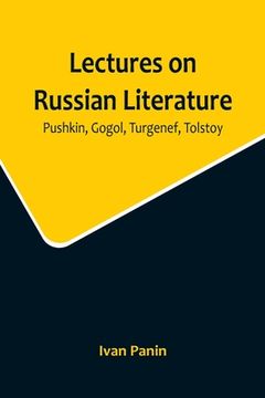 portada Lectures on Russian Literature: Pushkin, Gogol, Turgenef, Tolstoy (en Inglés)
