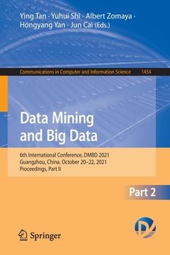 portada Data Mining and Big Data: 6th International Conference, Dmbd 2021, Guangzhou, China, October 20-22, 2021, Proceedings, Part II (en Inglés)