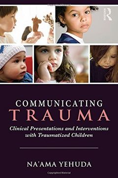 portada Communicating Trauma: Clinical Presentations and Interventions with Traumatized Children