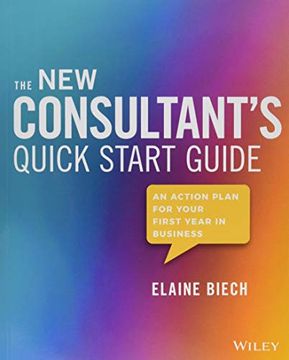 portada The new Consultant's Quick Start Guide: An Action Plan for Your First Year in Business (en Inglés)