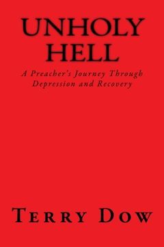 portada unHOLY HELL: A Preacher's Journey Through Depression and Recovery