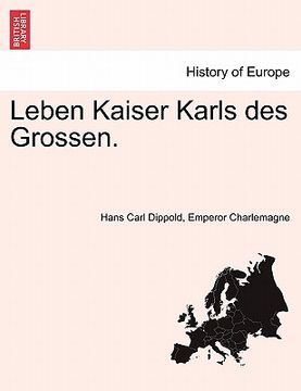 portada Leben Kaiser Karls Des Grossen. (en Alemán)