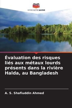portada Évaluation des risques liés aux métaux lourds présents dans la rivière Halda, au Bangladesh (in French)
