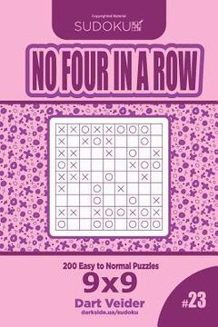 portada Sudoku No Four in a Row - 200 Easy to Normal Puzzles 9x9 (Volume 23)