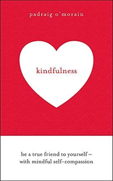 portada Kindfulness: Be a True Friend to Yourself - With Mindful Self-Compassion (en Inglés)