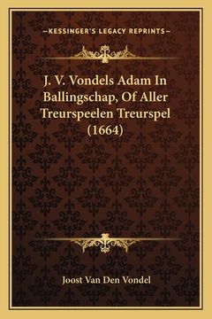 portada J. V. Vondels Adam In Ballingschap, Of Aller Treurspeelen Treurspel (1664)
