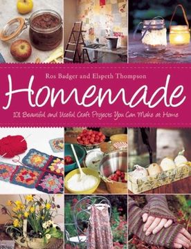 portada Homemade: 101 Beautiful and Useful Craft Projects You Can Make at Home (en Inglés)