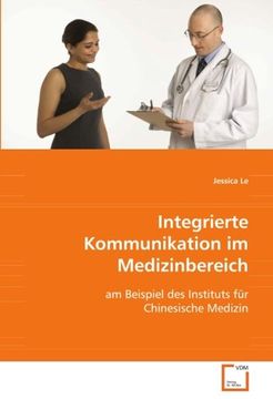portada Integrierte Kommunikation im Medizinbereich: am Beispiel des Instituts für Chinesische Medizin