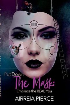 portada Put Down the Mask: Embrace the Real YOU! (en Inglés)