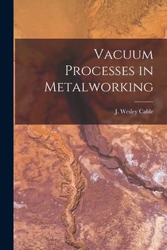 portada Vacuum Processes in Metalworking (en Inglés)