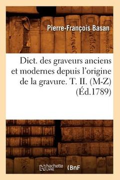 portada Dict. Des Graveurs Anciens Et Modernes Depuis l'Origine de la Gravure. T. II. (M-Z) (Éd.1789) (in French)
