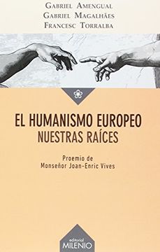 portada El humanismo europeo : nuestras raíces