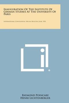 portada Inauguration of the Institute of German Studies at the University of Paris: International Conciliation, Special Bulletin, June, 1931 (en Inglés)
