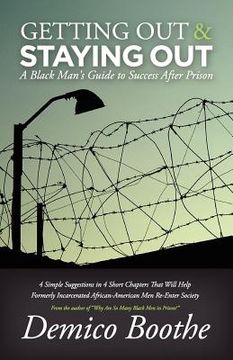 portada getting out & staying out: a black man ` s guide to success after prison