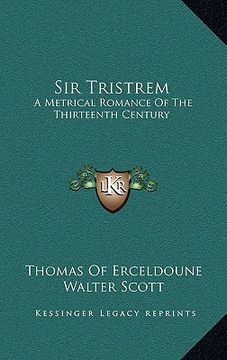 portada sir tristrem: a metrical romance of the thirteenth century (en Inglés)