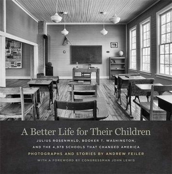 portada A Better Life for Their Children: Julius Rosenwald, Booker t. Washington, and the 4,978 Schools That Changed America (in English)