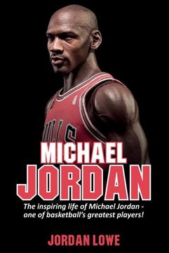 portada Michael Jordan: The inspiring life of Michael Jordan - one of basketball's greatest players (en Inglés)