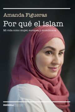 portada Por qué el Islam: Mi Vida Como Mujer, Europea y Musulmana (Realidad) (in Spanish)