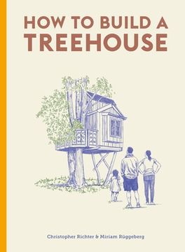 portada How to Build a Treehouse (en Inglés)