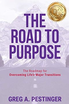 portada The Road to Purpose: The Roadmap for Overcoming Life'S Major Transitions (in English)
