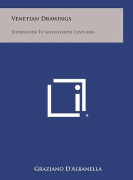 portada Venetian Drawings: Fourteenth to Seventeenth Centuries (en Inglés)