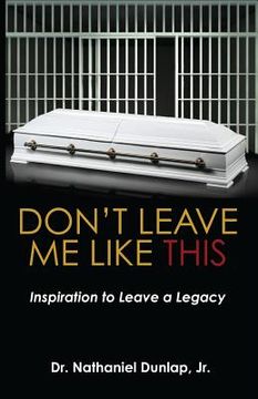 portada Don't Leave Me Like This: Inspiration to Leave a Legacy (in English)