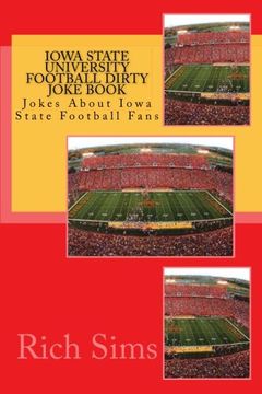 portada Iowa State University Football Dirty Joke Book: Jokes About Iowa State Football Fans (Football Joke Books)