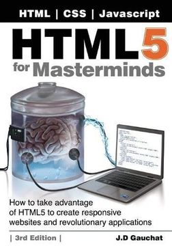 portada HTML5 for Masterminds, 3rd Edition: How to take advantage of HTML5 to create responsive websites and revolutionary applications (en Inglés)