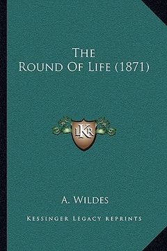 portada the round of life (1871) (in English)