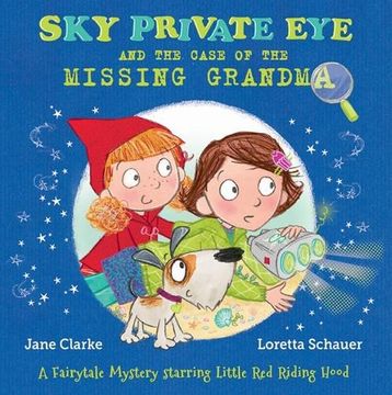 portada Sky Private Eye and the Case of the Missing Grandma: A Fairytale Mystery Starring Little Red Riding Hood