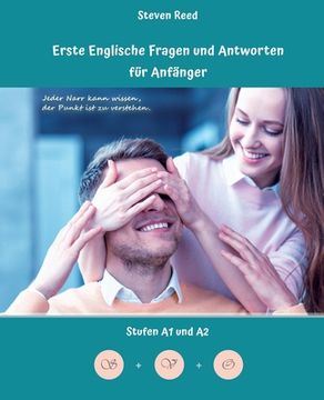 portada Lerne Englische Fragen und Antworten für Anfänger: Stufen A1 und A2 Zweisprachig mit Englisch-deutscher Übersetzung (en Inglés)