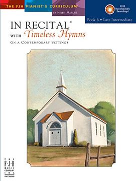 portada In Recital With Timeless Hymns, Book 6 (The fjh Pianist's Curriculum) (en Inglés)