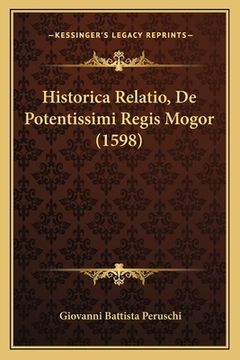 portada Historica Relatio, De Potentissimi Regis Mogor (1598) (en Latin)