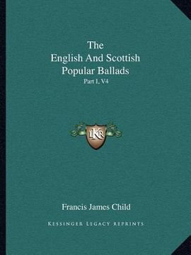 portada the english and scottish popular ballads: part i, v4 (en Inglés)