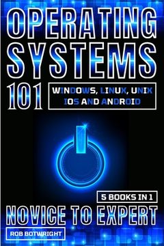 portada Operating Systems 101: Windows, Linux, Unix, iOS And Android (en Inglés)