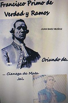 portada Francisco Primo de Verdad y Ramos, Oriundo de Cienega de Mata Jal. (in Spanish)
