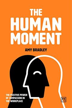 portada The Human Moment: The Positive Power of Compassion in the Workplace (en Inglés)