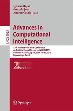 portada Advances in Computational Intelligence: 13Th International Work-Conference on Artificial Neural Networks, Iwann 2015, Palma de Mallorca, Spain, June. Part ii (Lecture Notes in Computer Science) (en Inglés)
