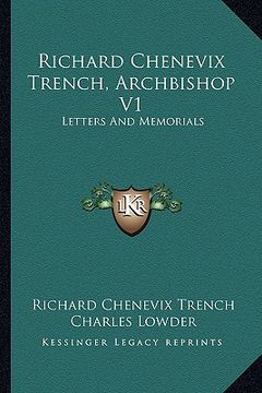 portada richard chenevix trench, archbishop v1: letters and memorials (en Inglés)