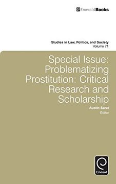 portada Special Issue: Problematizing Prostitution: Critical Research and Scholarship (Studies in Law, Politics, and Society)