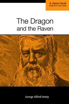 portada The Dragon and the Raven: or, The Days of King Alfred (en Inglés)