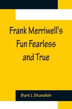 portada Frank Merriwell's Fun Fearless and True (en Inglés)