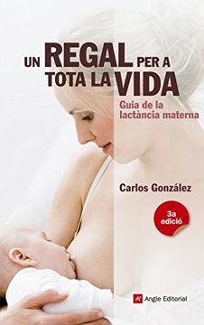 portada Un regal per a tota la vida: Guia de la lactància materna (en Catalá)