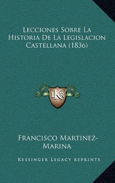 portada Lecciones Sobre la Historia de la Legislacion Castellana (1836) (in Spanish)