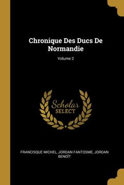 portada Chronique des Ducs de Normandie; Volume 2 (en Francés)