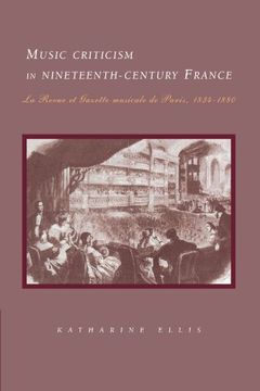 portada Music Criticism in Nineteenth-Century France: La Revue et Gazette Musicale de Paris, 1834-1880: La Revue et Gazette Musicale de Paris 1834-80 