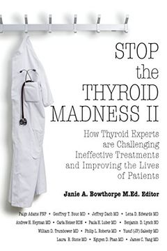 portada Stop the Thyroid Madness ii: How Thyroid Experts are Challenging Ineffective Treatments and Improving the Lives of Patients (en Inglés)