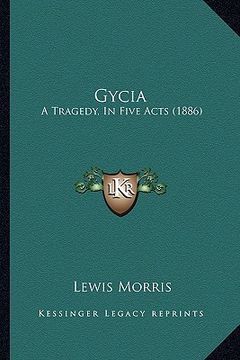 portada gycia: a tragedy, in five acts (1886) (en Inglés)